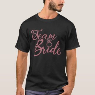 Team Bride Bachelorette Party Bridal Wedding Group T-Shirt
