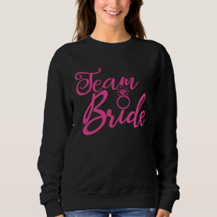 Team Bride Bachelorette Party Pink Wedding Group M Sweatshirt