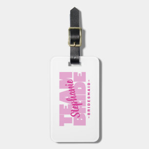 Team Bride Bridesmaids Bachelorette Weekend Pink Luggage Tag