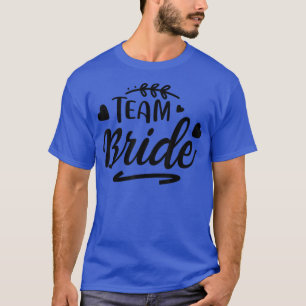 Team Bride Cute Matching For Bachelorette Party  T-Shirt