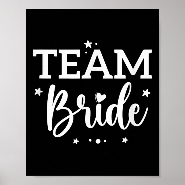 Team Bride Flower Bachelorette Bridal Shower Bride Poster (Front)