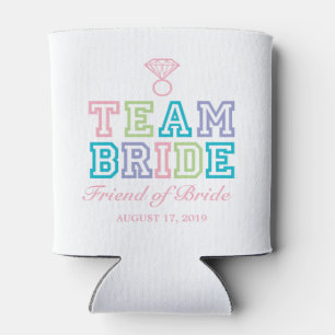 Team Bride   Friend of Bride Can Cooler