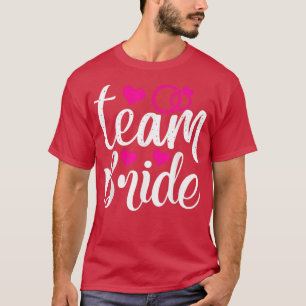 Team Bride Funny Wedding Party For Bachelorette P T-Shirt