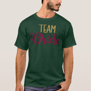 Team Bride Matching Wedding And Bachelorette Party T-Shirt