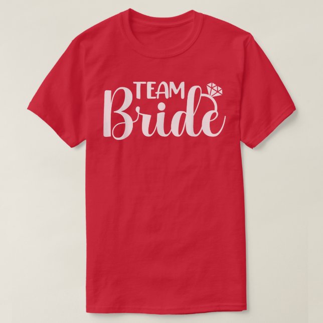 Team Bride Matching Wedding Party Bachelorette Bri T-Shirt (Design Front)