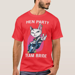 Team Bride Party Cat Girl Hen Party  T-Shirt