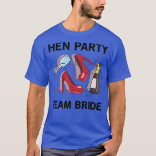 Team Bride Party Girls Hen Party High Heels  T-Shirt