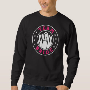 Team Bride Team Groom Bowling Bachelor Party Weddi Sweatshirt