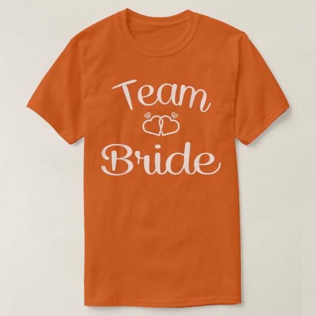 Team Bride Wedding & Bachelorette Party  T-Shirt (Design Front)