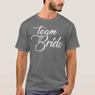 Team Bride Wedding Party And Bachelorette Party T-Shirt