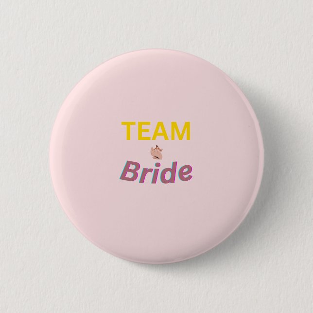 Team Bride | Wedding Party Button (Front)