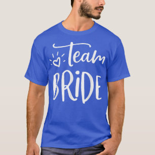 Team Bride Wedding Party Funny Wedding T-Shirt