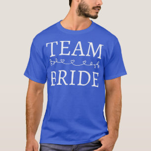Team Bride Wedding Party Squad Funny Bachelor Brid T-Shirt