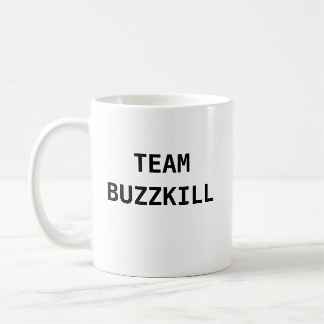 TEAM BUZZKILL COFFEE MUG (Left)