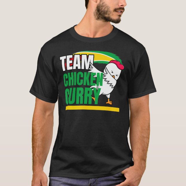 Team Chicken Curry - Guyana And Trinidad Patriotic T-Shirt (Front)