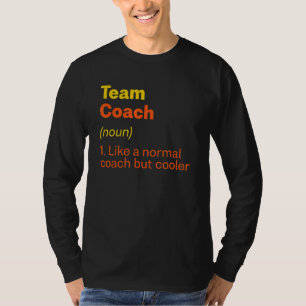 Team Coach Definition Team Leader Humour Group 1 T-Shirt