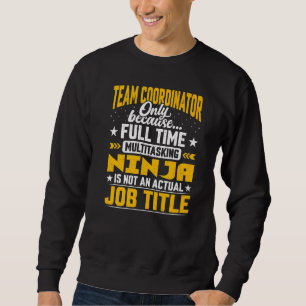 Team Coordinator Job Title Team Leader Sweatshirt
