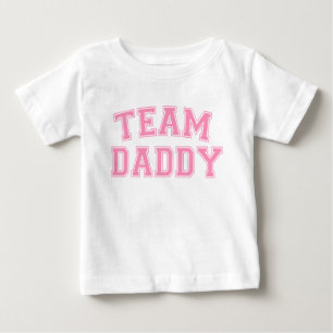 Team Daddy - Bubblegum Pink Baby T-Shirt