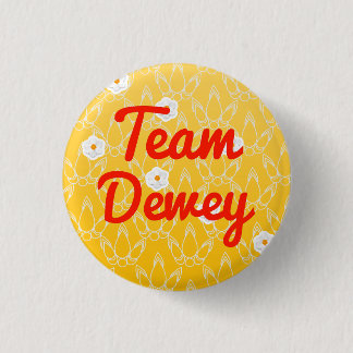 Team Dewey 3 Cm Round Badge
