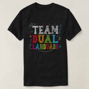 Team Dual Language Back To School Bilingual Teache T-Shirt