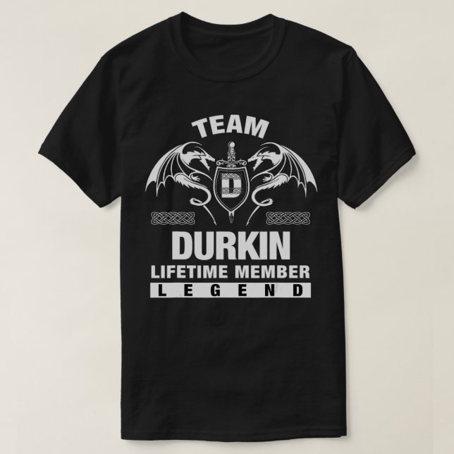Team DURKIN Lifetime Member Gifts  T-Shirt (Design Front)