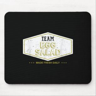 Team Egg Salad Made Fresh Daily Funny Gift Mouse Mat
