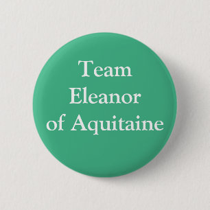 Team Eleanor of Aquitaine 6 Cm Round Badge
