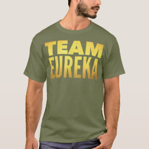 Team Eureka  - Gold Lettering Effect T-Shirt