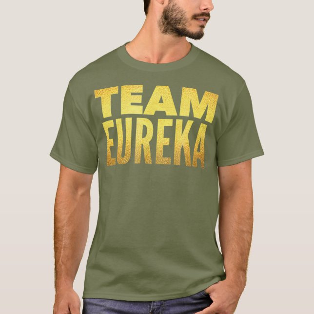 Team Eureka  - Gold Lettering Effect T-Shirt (Front)