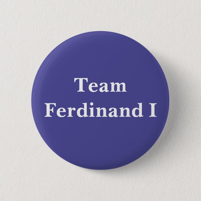 Team Ferdinand I  6 Cm Round Badge (Front)