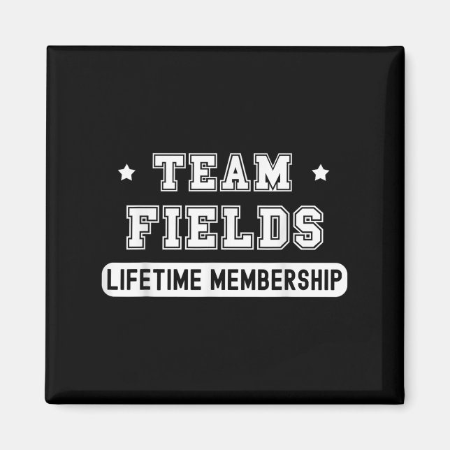 Team Fields Lifetime Membership Funny Family Last  Magnet (Front)