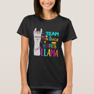 Team Fifth Grade No Prob Llama 5th Grade Back To S T-Shirt