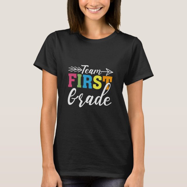 Team First Grade Teacher T-Shirt (Front)
