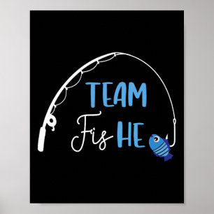 Team Fish He Shirt Fishing Gender Reveal Party Ann Poster