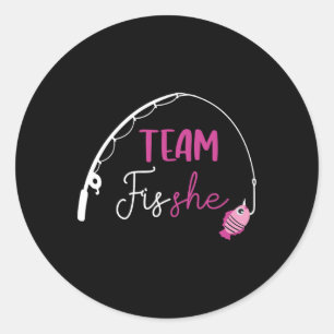 Team Fish She Shirt Fishing Gender Reveal Party An Classic Round Sticker