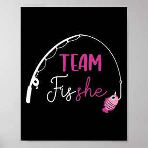 Team Fish She Shirt Fishing Gender Reveal Party An Poster