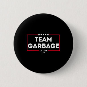Team Garbage For Trump 2024 1 6 Cm Round Badge