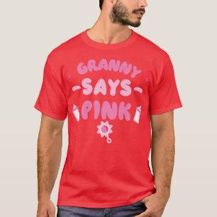 Team Girl Gender Reveal Party Granny Says Pink T-Shirt