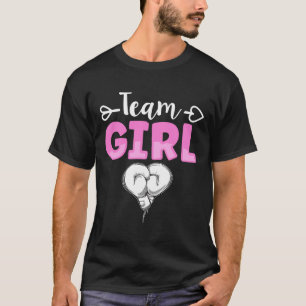 Team Girl Quote For A Boxing Gender Reveal  T-Shirt