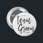 Team Groom | Script Black 6 Cm Round Badge<br><div class="desc">Team groom custom name buttons</div>
