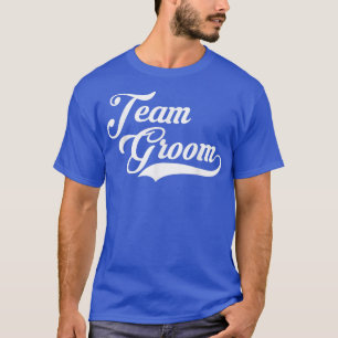Team GroomWedding T T-Shirt