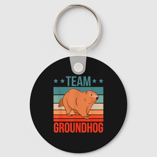 Team Groundhog Quote Groundhog Groundhog  Key Ring (Front)