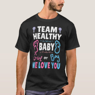 Team Healthy Baby Boy Or Girl We Love You Gender R T-Shirt