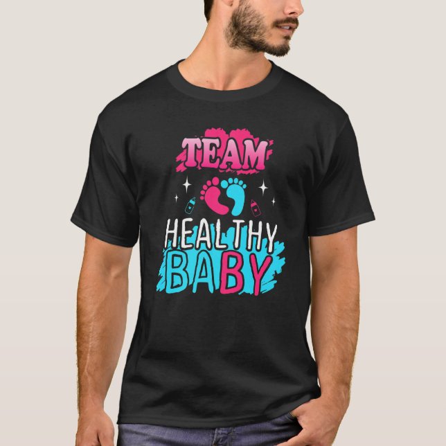 Team Healthy Baby Cool Gender Reveal For Pregnancy T-Shirt (Front)