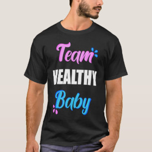 Team Healthy Baby Gender Reveal Party Supplies T-Shirt