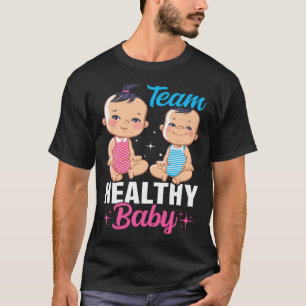 Team Heathy Baby  Gender Announcement Pregnancy Re T-Shirt