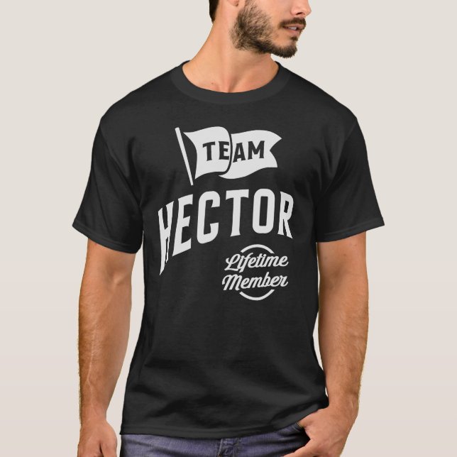 Team Hector Lifetime Member Name Hector  T-Shirt (Front)