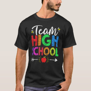Team High School  Teacher Student Back To School T-Shirt