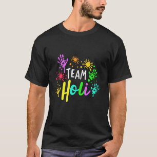 Team Holi Indian Hindu Festival of Colours Men Wom T-Shirt