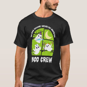 Team Home Health Nurse Boo Crew Fun Halloween Witc T-Shirt